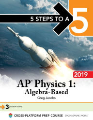 Title: 5 Steps to a 5: AP Physics 1 Algebra-Based 2019, Author: Greg Jacobs