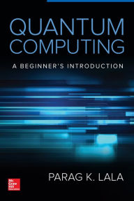 Title: Quantum Computing, Author: Parag Lala