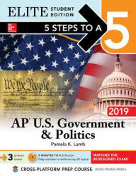 Title: 5 Steps to a 5: AP U.S. Government & Politics 2019 Elite Student Edition, Author: Pamela K. Lamb