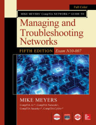 Title: Mike Meyers CompTIA Network+ Guide to Managing and Troubleshooting Networks Fifth Edition (Exam N10-007), Author: Mike Meyers