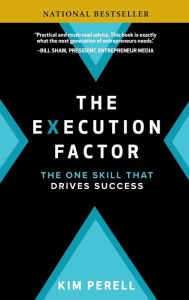 Free audio books online listen without downloading The Execution Factor: The One Skill that Drives Success (English literature) iBook RTF MOBI by Kim Perell 9781260128529