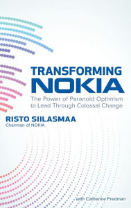 Downloading textbooks for free Transforming NOKIA: The Power of Paranoid Optimism to Lead Through Colossal Change 9781260128727 English version by Risto Siilasmaa 