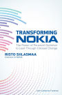 Transforming NOKIA: The Power of Paranoid Optimism to Lead Through Colossal Change: The Power of Paranoid Optimism to Lead Through Colossal Change