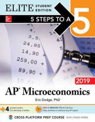 Title: 5 Steps to a 5: AP Microeconomics 2019 Elite Student Edition, Author: Eric R. Dodge