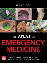 Title: Atlas of Emergency Medicine 5th Edition, Author: Kevin J. Knoop