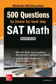 Title: 500 SAT Math Questions to Know by Test Day, 2ed, Author: Anaxos Inc.