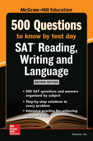 Title: McGraw-Hill's 500 SAT Reading, Writing and Language Questions to Know by Test Day, Second Edition, Author: Anaxos Inc.