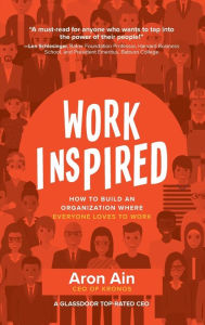 Free kindle books free download WorkInspired: How to Build an Organization Where Everyone Loves to Work English version 9781260136173 by Aron Ain ePub iBook MOBI