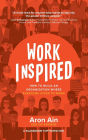 WorkInspired: How to Build an Organization Where Everyone Loves to Work