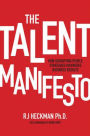 The Talent Manifesto: How Disrupting People Strategies Maximizes Business Results