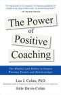 The Power of Positive Coaching: The Mindset and Habits to Inspire Winning Results and Relationships