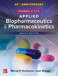 Title: Shargel and Yu's Applied Biopharmaceutics & Pharmacokinetics, 8th Edition, Author: Murray P. Ducharme