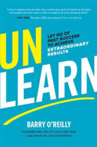 Free download online books Unlearn: Let Go of Past Success to Achieve Extraordinary Results in English by Barry O'Reilly 9781260143010 