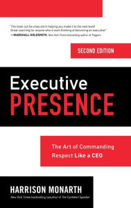 Free audio books uk download Executive Presence, Second Edition: The Art of Commanding Respect Like a CEO by Harrison Monarth 9781260143478 CHM ePub