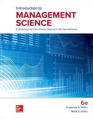 Loose Leaf for Introduction to Management Science: A Modeling and Case Studies Approach with Spreadsheets / Edition 6