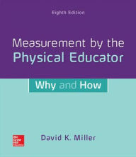 Title: Looseleaf for Measurement by the Physical Educator: Why and How / Edition 8, Author: David K. Miller