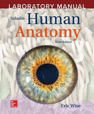 Laboratory Manual by Eric Wise to accompany Saladin Human Anatomy / Edition 6