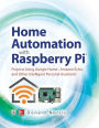 Home Automation with Raspberry Pi: Projects Using Google Home, Amazon Echo, and Other Intelligent Personal Assistants