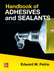 Title: Handbook of Adhesives and Sealants, Third Edition / Edition 3, Author: Edward M. Petrie