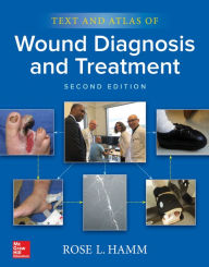 Title: Text and Atlas of Wound Diagnosis and Treatment, Second Edition, Author: Rose Hamm
