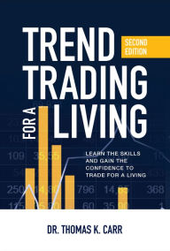 Title: Trend Trading for a Living (PB), Author: Thomas K. Carr