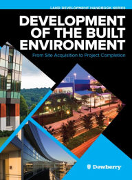 Title: Development of the Built Environment: From Site Acquisition to Project Completion, Author: Dewberry