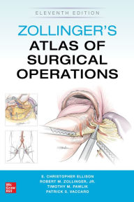 Title: Zollinger's Atlas of Surgical Operations, Eleventh Edition, Author: Robert M. Zollinger Sr.