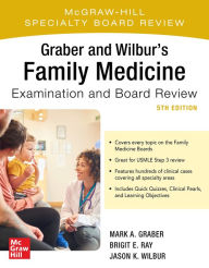 Title: Graber and Wilbur's Family Medicine Examination and Board Review, Fifth Edition, Author: Mark Graber