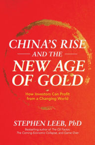 Free computer books in pdf format download China's Rise and the New Age of Gold: How Investors Can Profit from a Changing World (English literature)