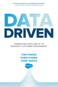 Title: Data Driven: Harnessing Data and AI to Reinvent Customer Engagement, Author: Tom Chavez