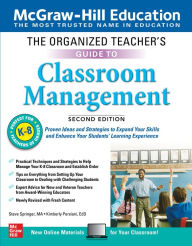Title: The Organized Teacher's Guide to Classroom Management, Grades K-8, Second Edition, Author: Steve Springer
