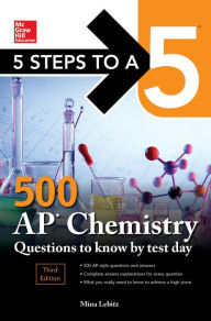 Title: 5 Steps to a 5: 500 AP Chemistry Questions to Know by Test Day, Third Edition, Author: Mina Lebitz