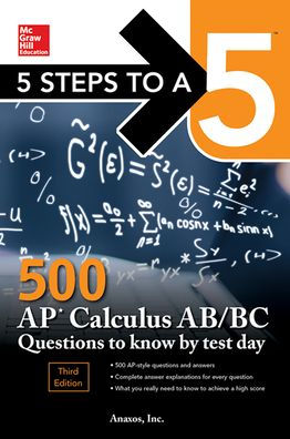 5 Steps to a 500 AP Calculus AB/BC Questions Know by Test Day, Third Edition