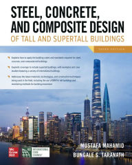Title: Steel, Concrete, and Composite Design of Tall and Supertall Buildings, Third Edition, Author: Mustafa Mahamid
