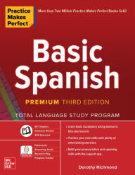 Title: Practice Makes Perfect: Basic Spanish, Premium Third Edition, Author: Dorothy Richmond