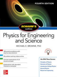 Title: Schaum's Outline of Physics for Engineering and Science, Fourth Edition, Author: Michael E. Browne