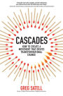 Cascades: How to Create a Movement that Drives Transformational Change: How to Create a Movement that Drives Transformational Change