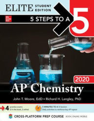 Title: 5 Steps to a 5: AP Chemistry 2020 Elite Student Edition, Author: John T. Moore