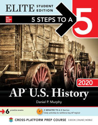 Title: 5 Steps to a 5: AP U.S. History 2020 Elite Student Edition, Author: Daniel P. Murphy