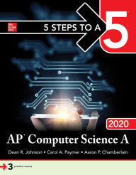 Title: 5 Steps to a 5: AP Computer Science A 2020, Author: Dean R. Johnson