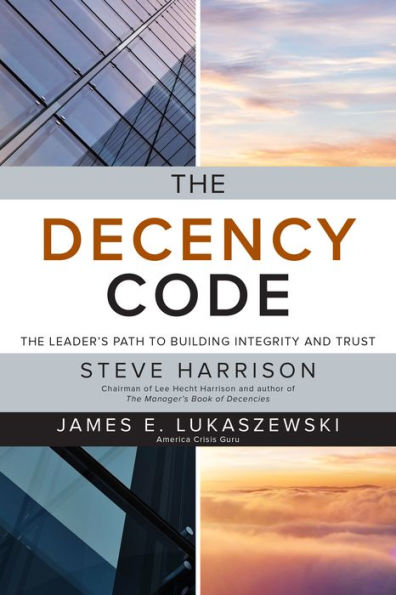 The Decency Code: Leader's Path to Building Integrity and Trust