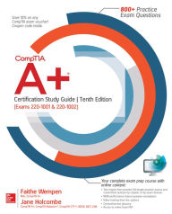 Title: CompTIA A+ Certification Study Guide, Tenth Edition (Exams 220-1001 & 220-1002), Author: Faithe Wempen