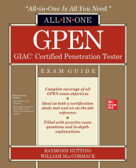Title: GPEN GIAC Certified Penetration Tester All-in-One Exam Guide, Author: Raymond Nutting