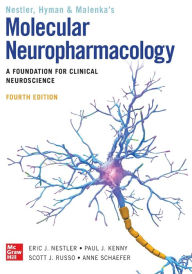 Title: Molecular Neuropharmacology: A Foundation for Clinical Neuroscience, Fourth Edition / Edition 4, Author: Paul J. Kenny