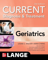 Download free books online torrent Current Diagnosis and Treatment: Geriatrics, 3/e ePub 9781260457087 (English literature) by Anna Chang, Louise Walter