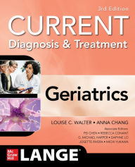 Title: Current Diagnosis and Treatment: Geriatrics, 3/e, Author: Anna Chang