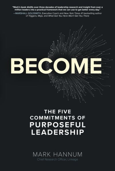 Become: The 5 Commitments of Purposeful Leadership