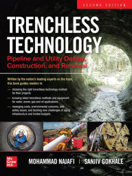 Title: Trenchless Technology: Pipeline and Utility Design, Construction, and Renewal, Second Edition, Author: Mohammad Najafi