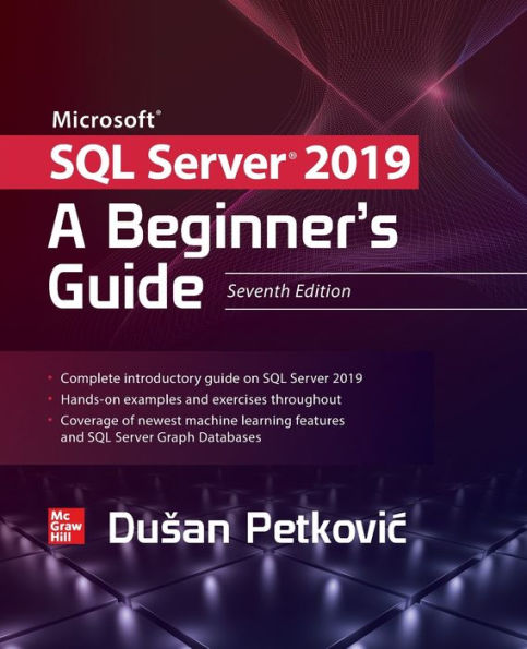 Microsoft SQL Server 2019: A Beginner's Guide, Seventh Edition / Edition 7