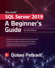 Title: Microsoft SQL Server 2019: A Beginner's Guide, Seventh Edition, Author: Dusan Petkovic